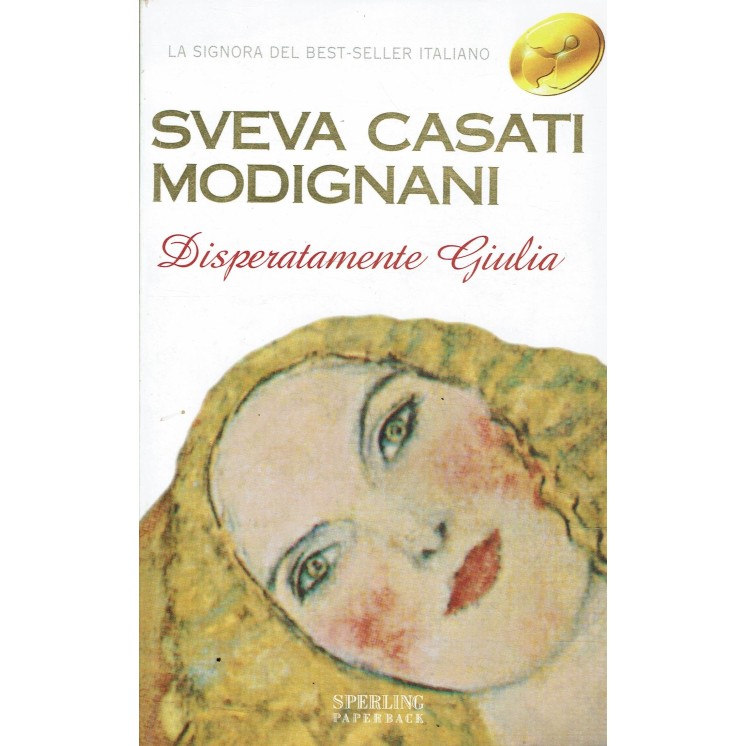 Steva Casati Modignani : disperatamente Giulia ed. Sperling Paperback A30