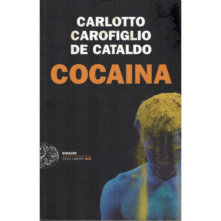 Carlotto Carofiglio De Cataldo : cocaina ed. Einaudi A08