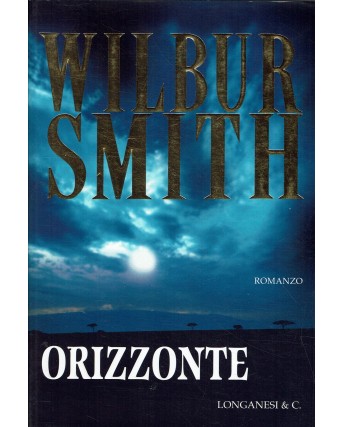 Wilbur Smith : orizzonte ed. Longanesi A20