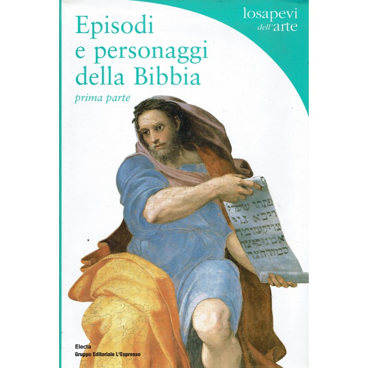 Lo sapevi dell'arte  1 episodi e personaggi della Bibbia I ed. L'Espresso FF01