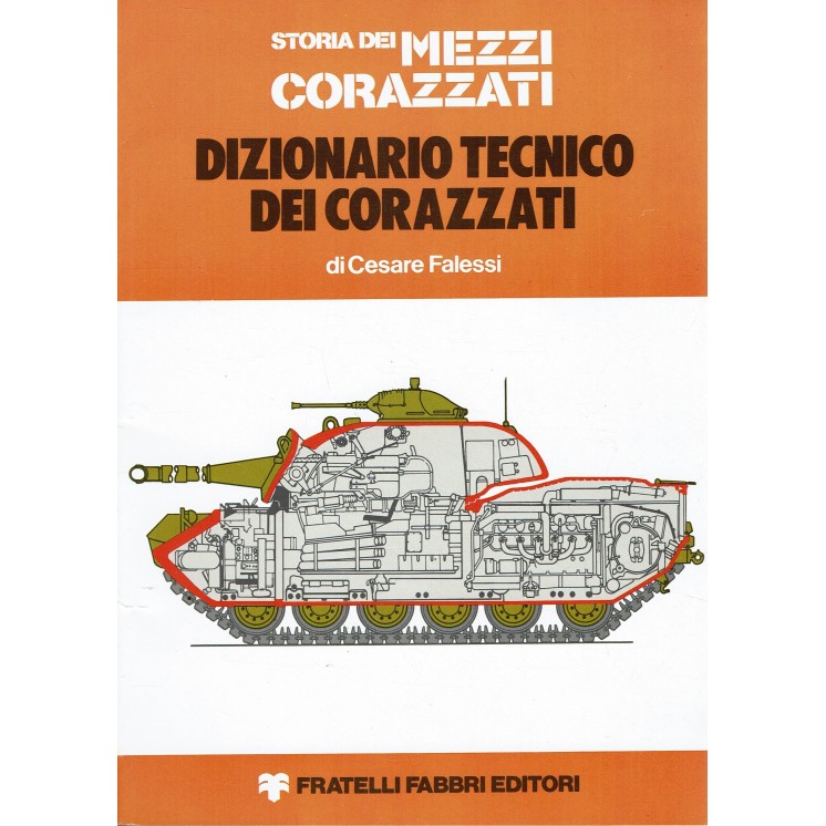 Cesare Falessi : storia mezzi corazzati dizionario tecnico ed. Fabbri B41
