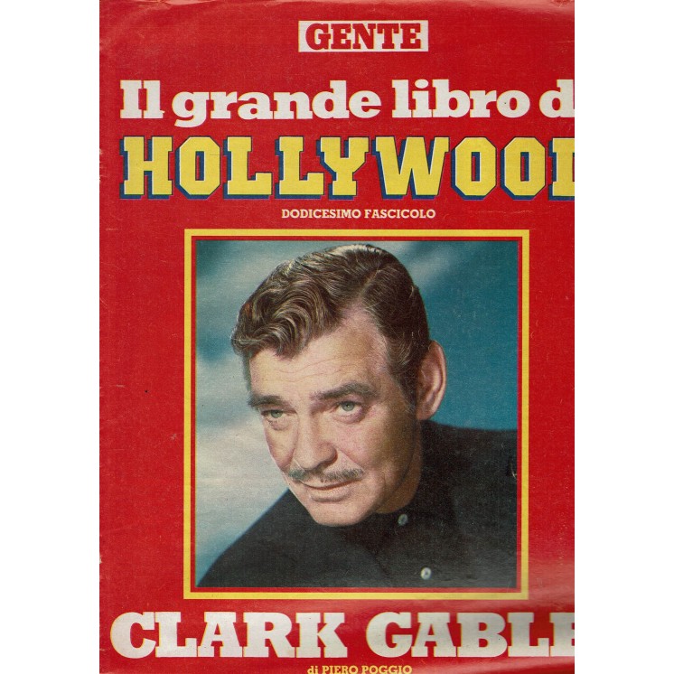 Il grande libro di Hollywood Clark Gable di Poggio R03