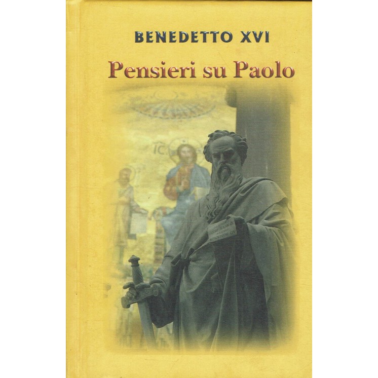 Benedetto XVI : pensieri su Paolo ed. Libreria Editrice Vaticana A88