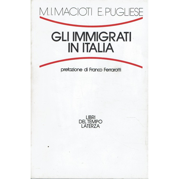 M. I. Macioti : gli immigrati in Italia ed. Libri del Tempo Laterza A98