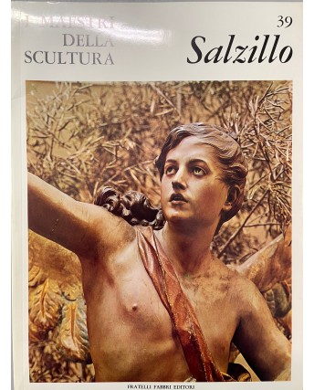 I maestri della scultura  39 Salzillo ed. Fratelli Fabbri FF18