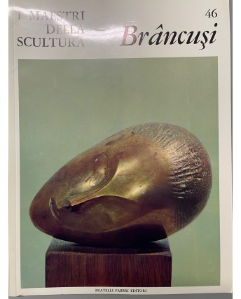 I maestri della scultura  46 Brancusi ed. Fratelli Fabbri FF18