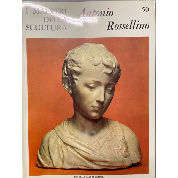 I maestri della scultura  50 Antonio Rossellino ed. Fratelli Fabbri FF18