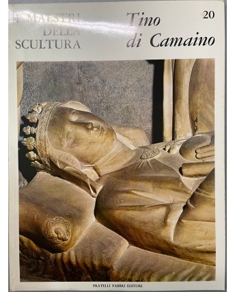 I maestri della scultura  20 Tino di Camaino ed. Fratelli Fabbri FF18