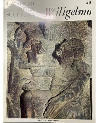 I maestri della scultura  28 Wiligelmo ed. Fratelli Fabbri FF18