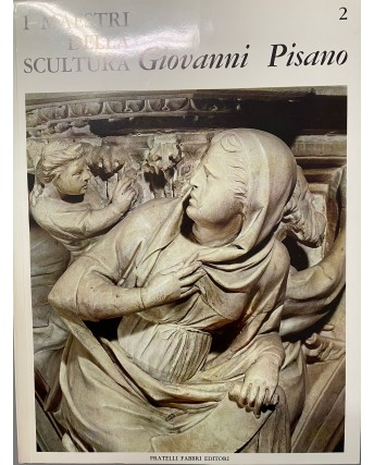 I maestri della scultura   2 Giovanni Pisano ed. Fratelli Fabbri FF18