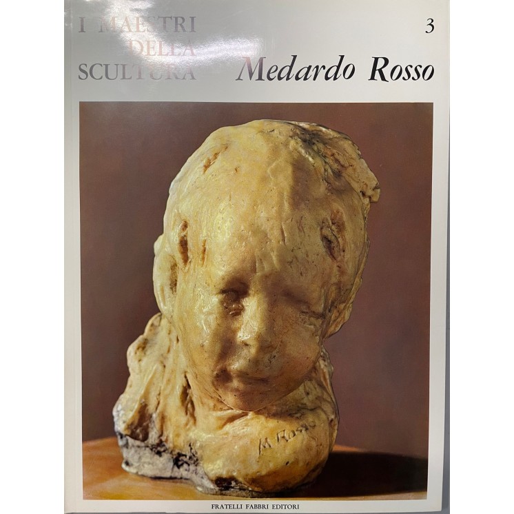 I maestri della scultura   3 Medardo Rosso ed. Fratelli Fabbri FF18