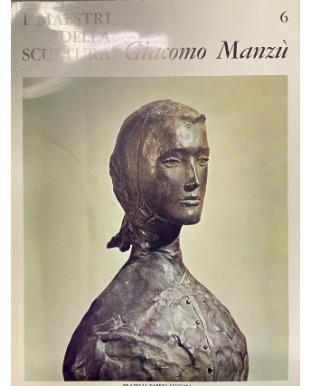 I maestri della scultura   6 Giacomo Manzu ed. Fratelli Fabbri FF18