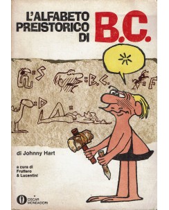 Oscar Mondadori 463 : alfabeto preistorico di B.C. di Hart ed. Mondadori BO14