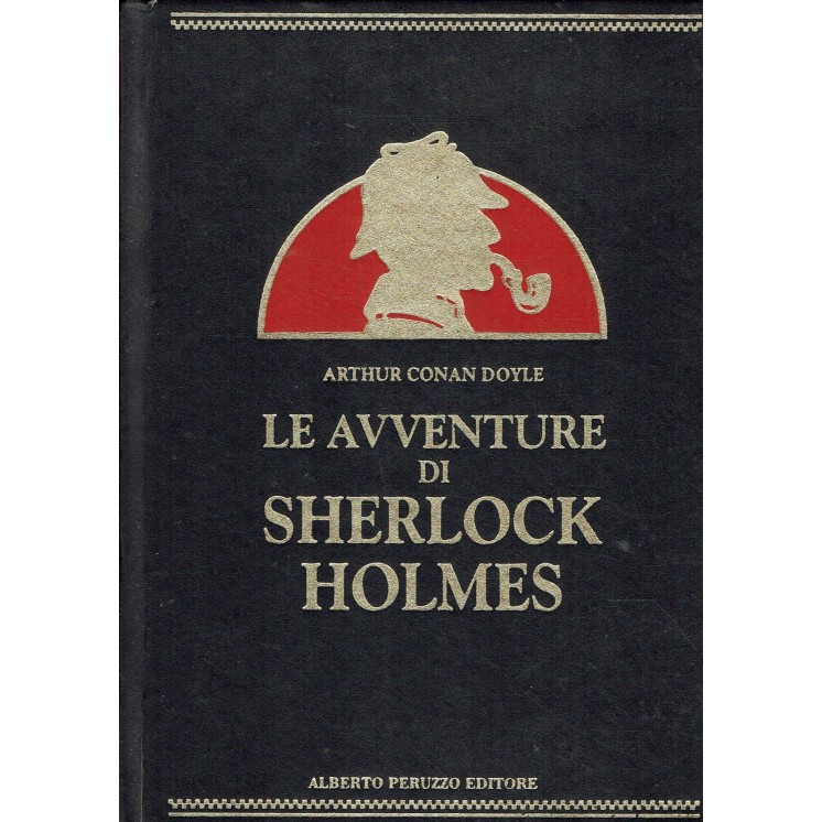 Arthur Conan Doyle : le avventure di Sherlock Holmes ed. Alberto Peruzzo A28