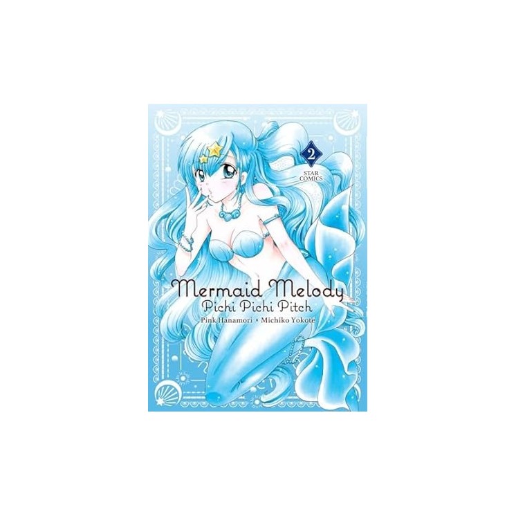 Mermaid Melody pichi pichi pitch  2 di P. Hanamori NUOVO ed. Star Comics 