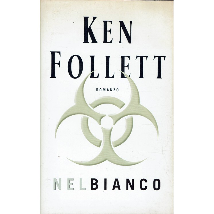 Ken Follett : nel bianco ed. Mondolibri A88