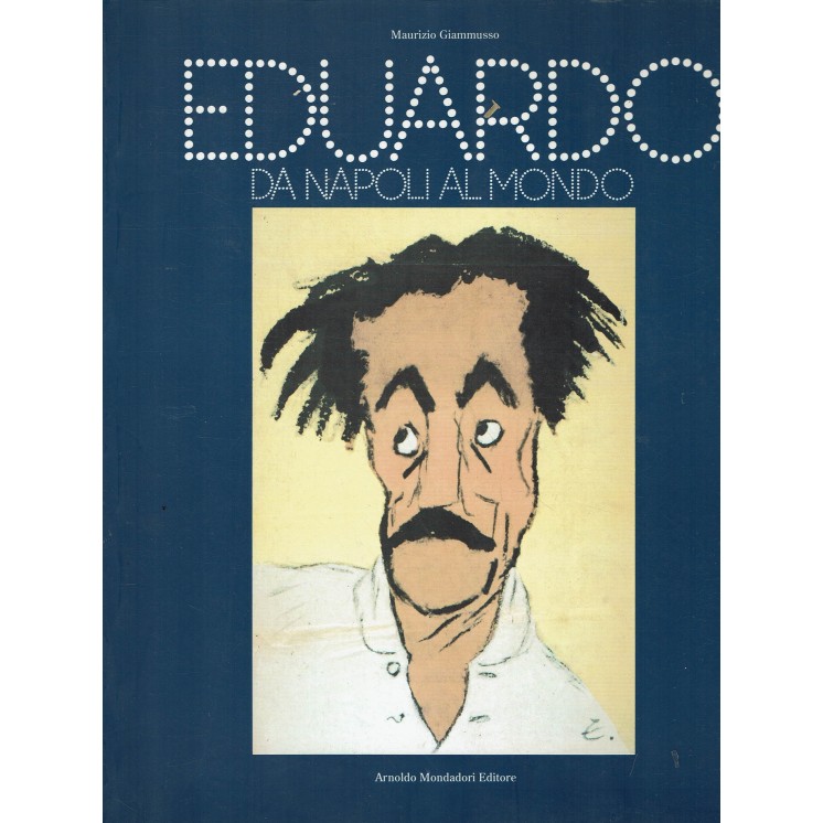 Maurizio Giammusso : Eduardo da Napoli al mondo ed. Mondadori FF09