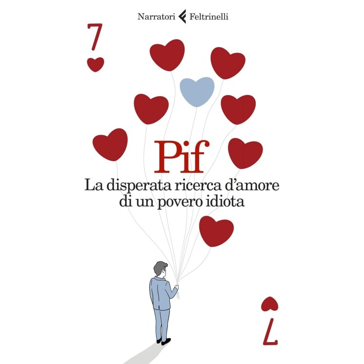 Pif : la disperata ricerca d'amore di un povero idiota ed. Feltrinelli NUOVO B10