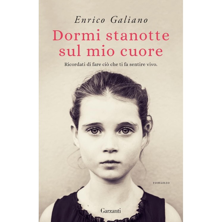 Enrico Galliano : dormi stanotte sul mio cuore ed. Garzanti NUOVO B23