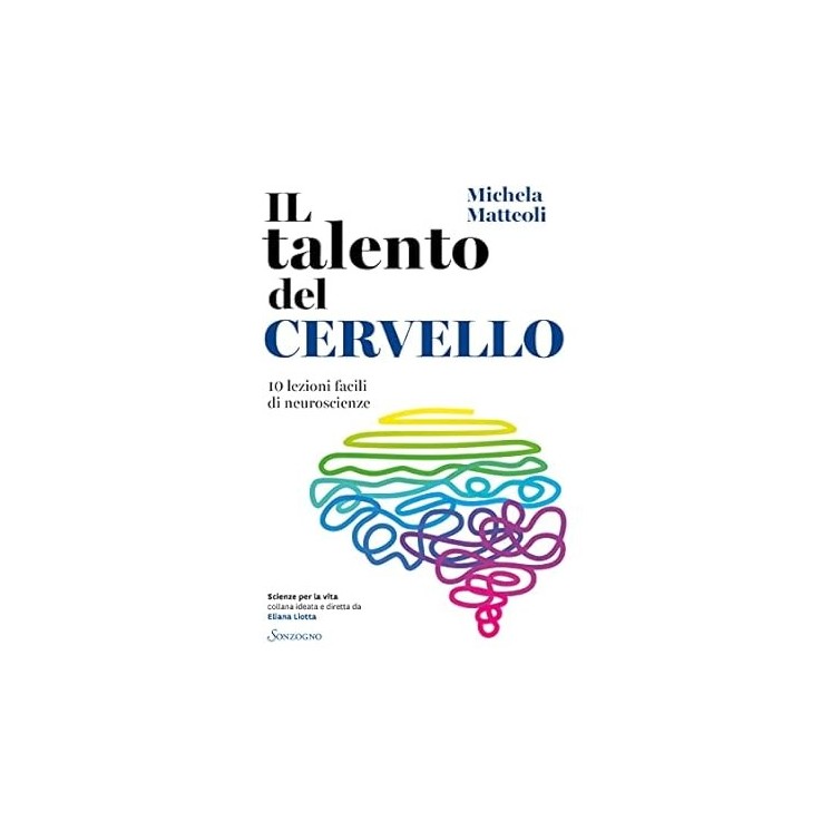 Michela Matteoli : il talento del cervello NUOVO ed. Sonzogno B43