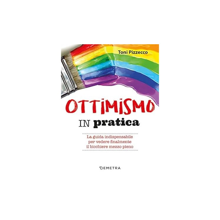 Toni Pizzecco : ottimismo in pratica NUOVO ed. Demetra B28