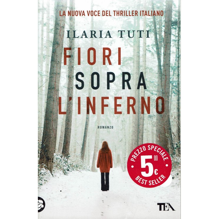 Ilaria Tuti : fiori sopra l'Inferno ed. Tea A39