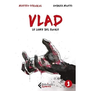 Vlad le lame del cuore di M. Strukul ed. Feltrinelli Comics FU46