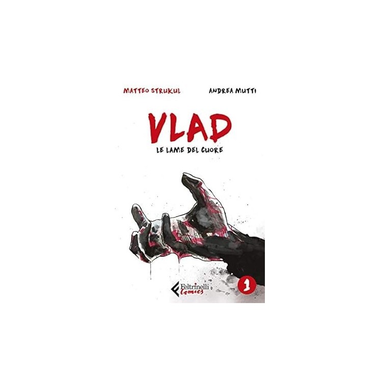 Vlad le lame del cuore di M. Strukul ed. Feltrinelli Comics FU46