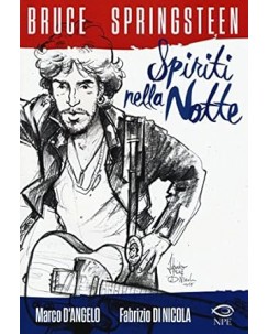 Bruce Springsteen spiriti nella notte di Marco D'Angelo NUOVO ed. NPE FU38