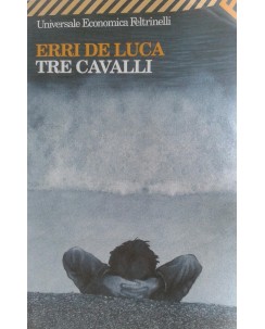 Erri De Luca : tre cavalli USATO ed. Feltrinelli A17