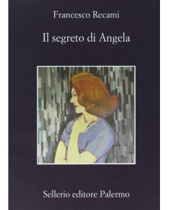 Francesco Recami : il segreto di Angela USATO ed. Sellerio A17