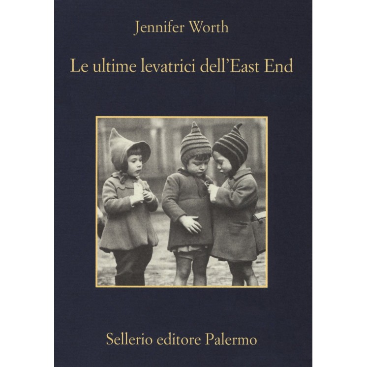 Jennifer Worth : le ultime levatrici dell'East End USATO ed. Sellerio A17