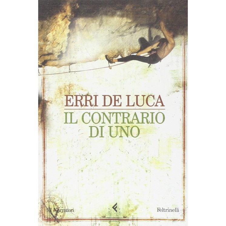 Erri De Luca : il contrario di uno USATO ed. Feltrinelli A17