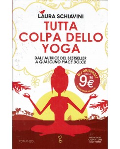 Laura Schiavini : tutta colpa dello yoga ed. Newton Compton Editori A79