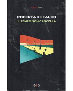 Anima Noir 34 Roberta De Falco : il tempo non cancella ed. Gedi A99