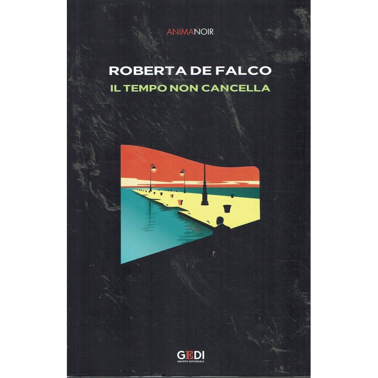 Anima Noir 34 Roberta De Falco : il tempo non cancella ed. Gedi A99