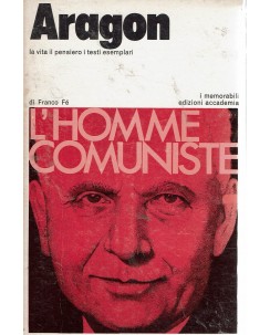 Franco Fé : Aragon la vita il pensiero e testi ed. Accademia A83