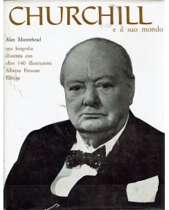 Alan Moorehead : Churchill e il suo mondo ed. Alberto Peruzzo A79