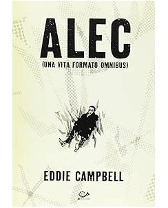 Alec una vita formato omnibus di Eddie Campbell ed. 001 Edizioni FU47