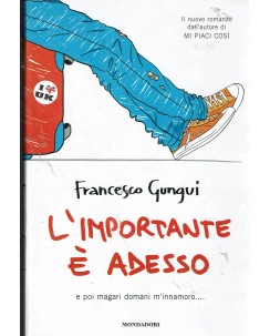 Francesco Gungui : l'importante è adesso ed. Mondadori A92