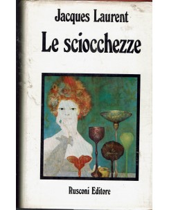 Jacques Laurent : le sciocchezze ed. Rusconi A67