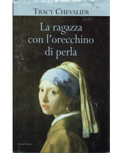 Tracy Chevalier : la ragazza con l'orecchino di perla ed. Mondolibri A65