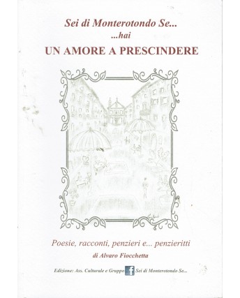 Alvaro Fiocchetta : sei di Monterotondo se hai un amore a prescindere A90