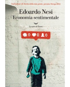 Edoardo Nesi : economia sentimentale ed. La nave di Teseo A83