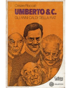 Cesare Roccati : Umberto e C. gli anni caldi della fiat ed. Vallecchi A70