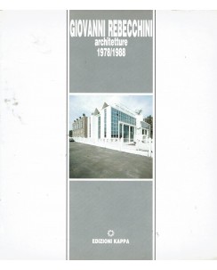 Giovanni Rebecchini : architetture 1978-1988 ed. Kappa A61