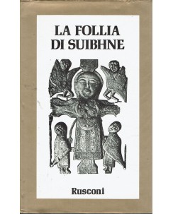 La follia di Suibhne ed. Rusconi A57