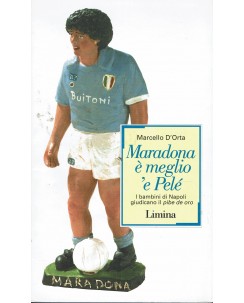 Marcello D'Orta : Maradona è meglio 'e Pelè ed. Limina A90