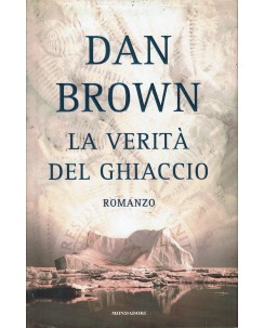 Dan Brown : la verita del ghiaccio ed. Mondadori A47