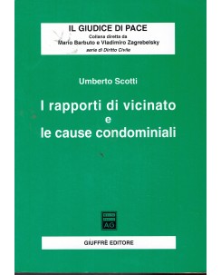 Umberto Scotti : i rapporti di vicinato e cause condominiali ed. Giuffrè A45